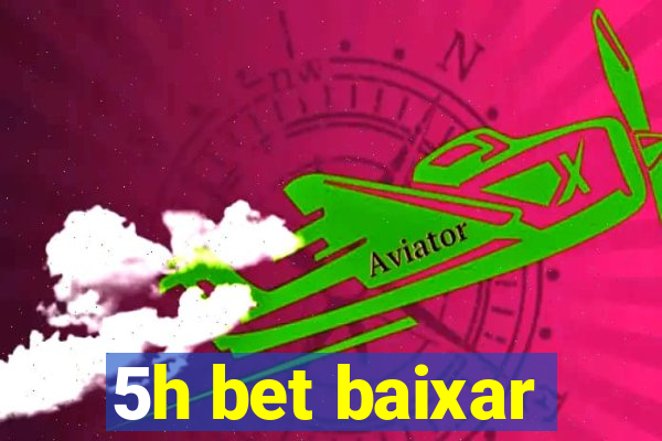 5h bet baixar